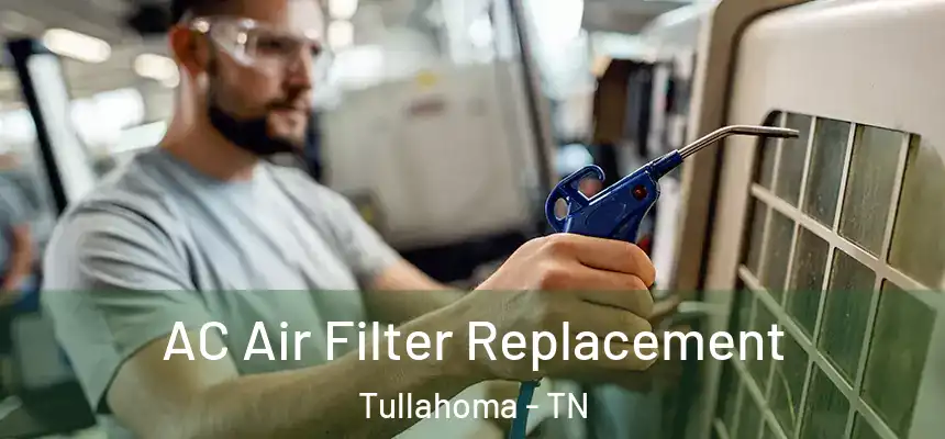  AC Air Filter Replacement Tullahoma - TN