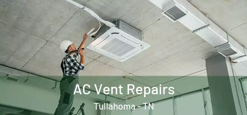  AC Vent Repairs Tullahoma - TN