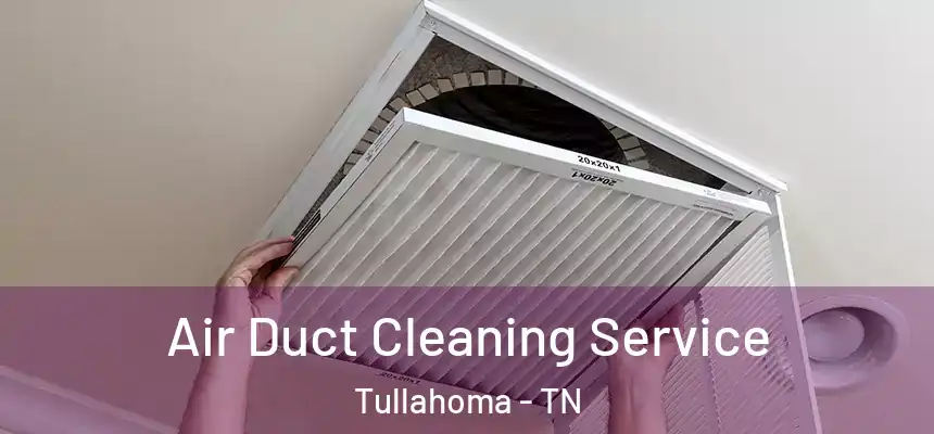  Air Duct Cleaning Service Tullahoma - TN