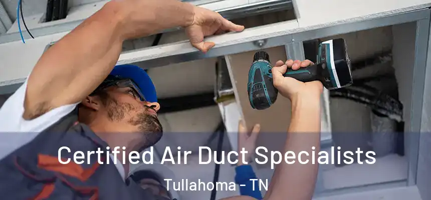  Certified Air Duct Specialists Tullahoma - TN