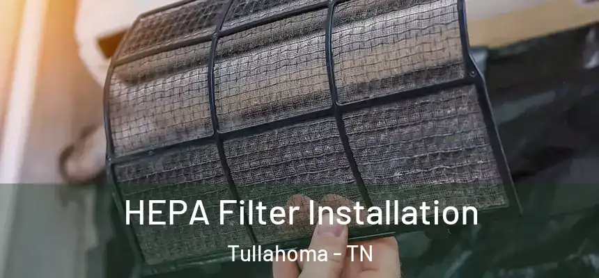  HEPA Filter Installation Tullahoma - TN