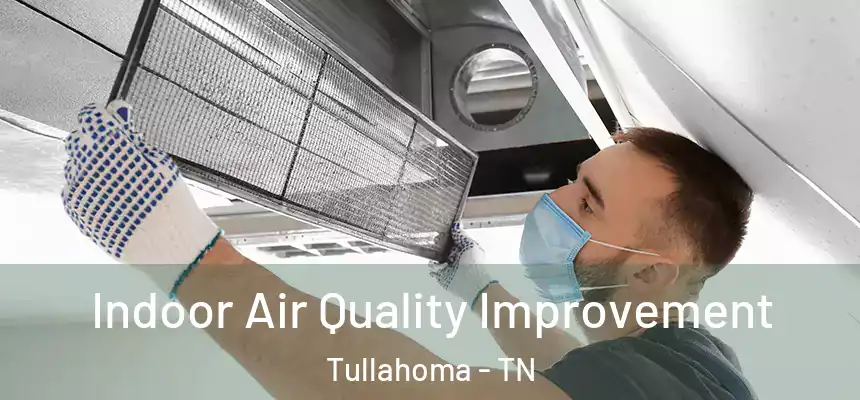  Indoor Air Quality Improvement Tullahoma - TN