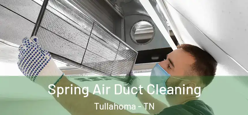  Spring Air Duct Cleaning Tullahoma - TN
