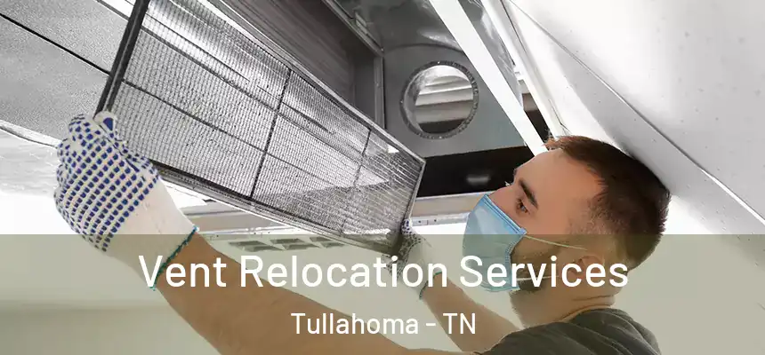  Vent Relocation Services Tullahoma - TN